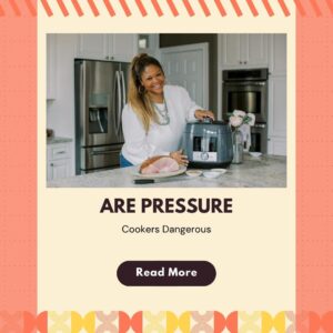 Are Pressure Cookers Dangerous