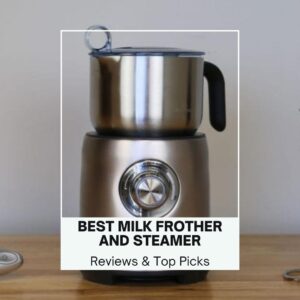 Best Milk Frother And Steamer