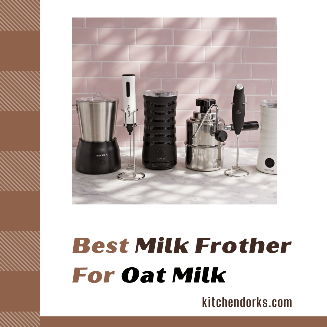 Best Milk Frother For Oat Milk