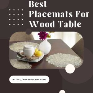 Best-Placemats-For-Wood-Table
