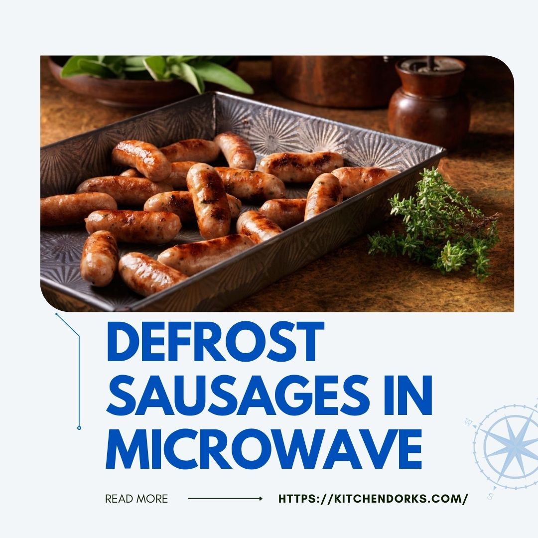 Defrost sausages in microwave.