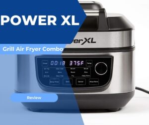 Power Xl Grill Air Fryer Combo Review