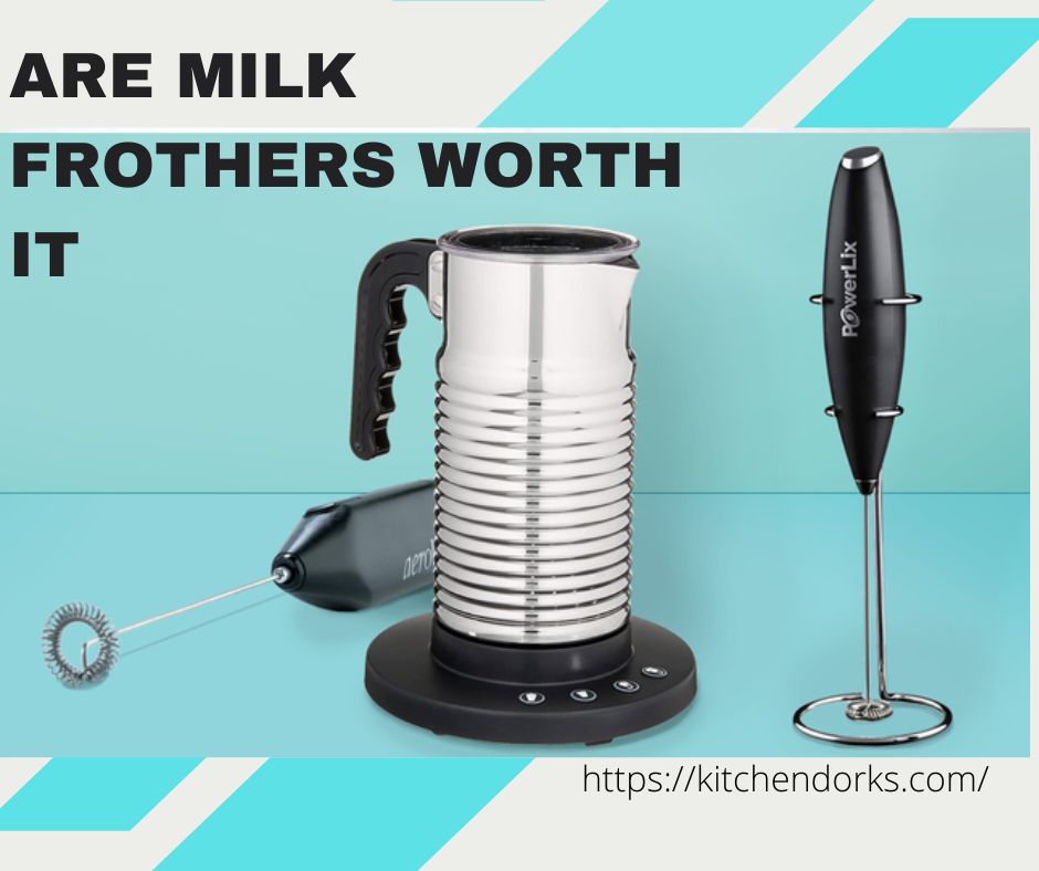 are-milk-frothers-worth-it