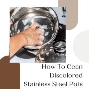how-to-clean-discolored-stainless-steel-pots