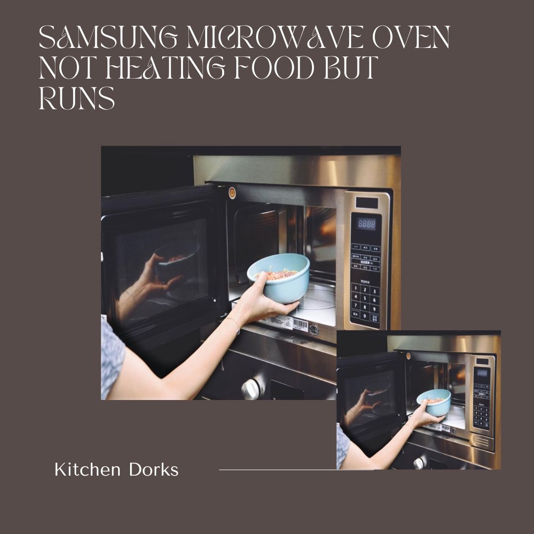 Samsung Microwave Oven Not Heating Food But Runs