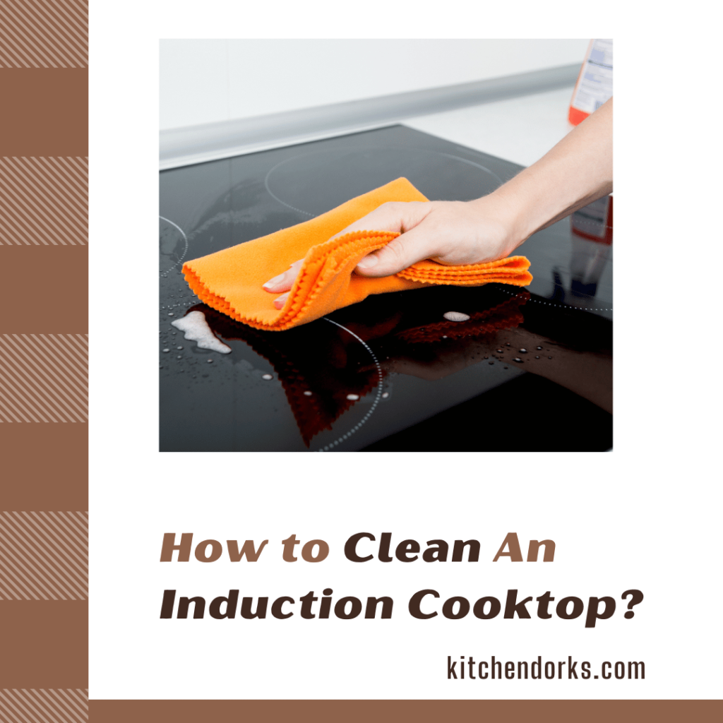 How to Clean An Induction Cooktop