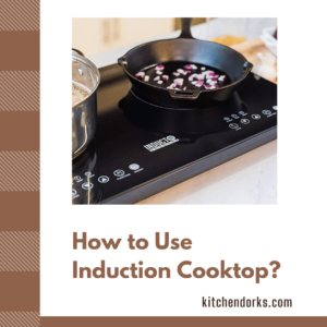 How to Use Induction Cooktop